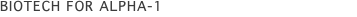 Biotech For alpha-1